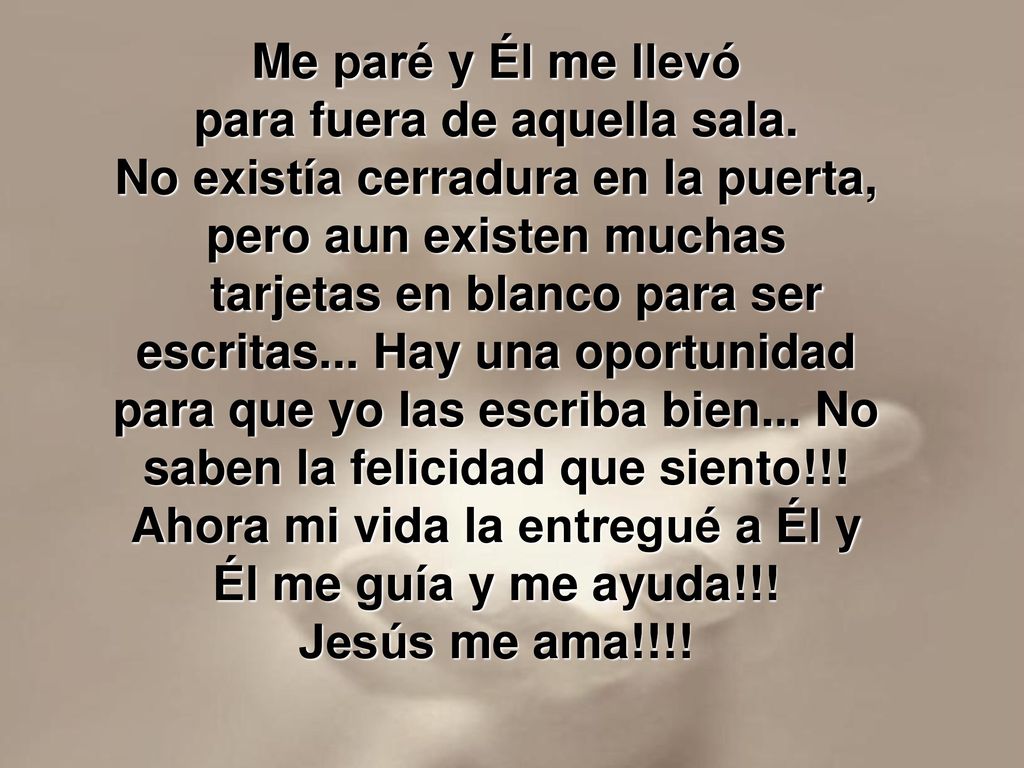 para fuera de aquella sala. No existía cerradura en la puerta,