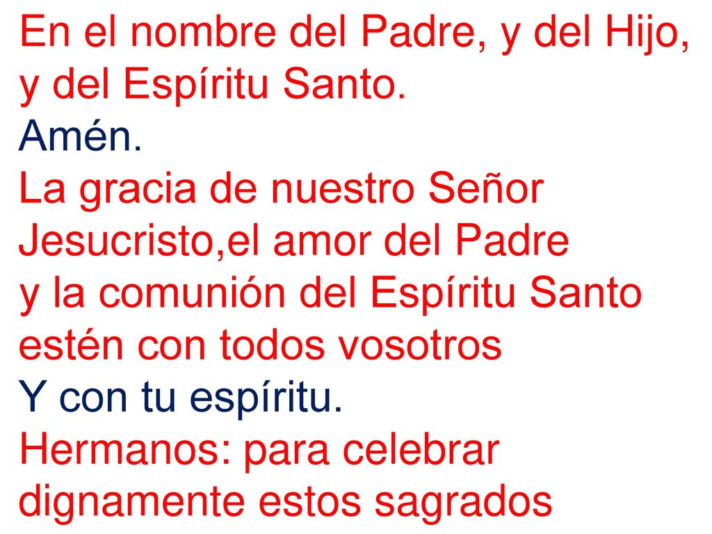 En el nombre del Padre, y del Hijo, y del Espíritu Santo.