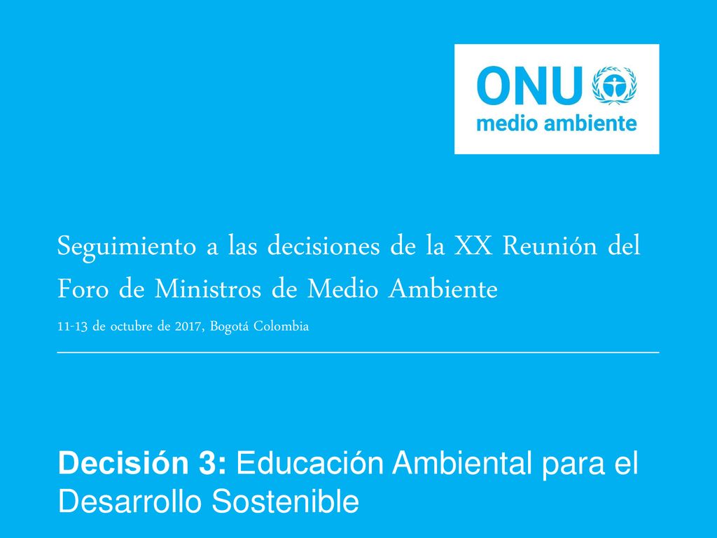 Seguimiento a las decisiones de la XX Reunión del Foro de Ministros de Medio Ambiente de octubre de 2017, Bogotá Colombia