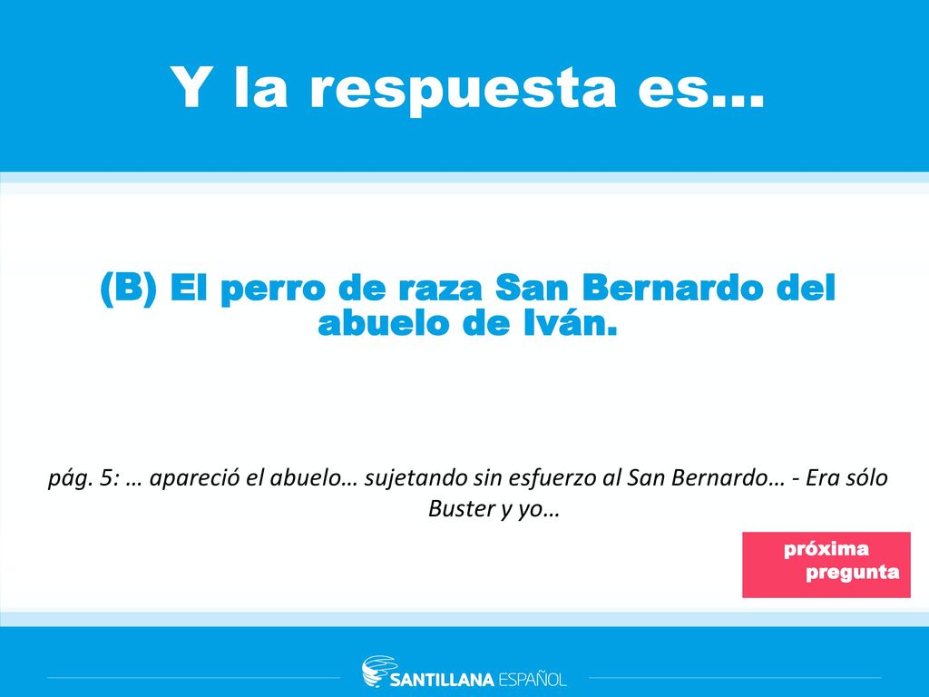 (B) El perro de raza San Bernardo del abuelo de Iván.