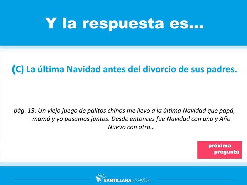 (C) La última Navidad antes del divorcio de sus padres.