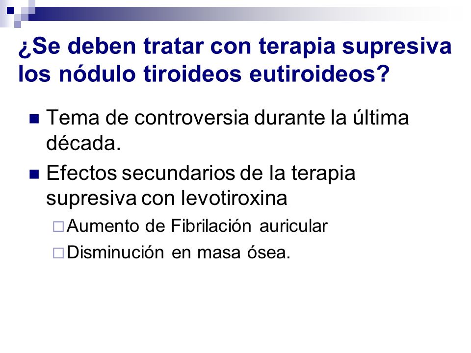 ¿Se deben tratar con terapia supresiva los nódulo tiroideos eutiroideos