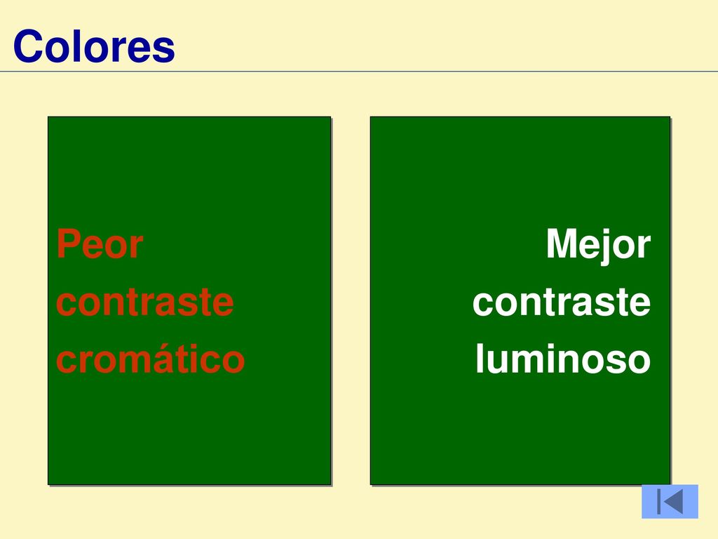 Colores Peor contraste cromático Mejor contraste luminoso