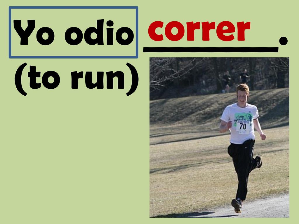 correr Yo odio ________. (to run)
