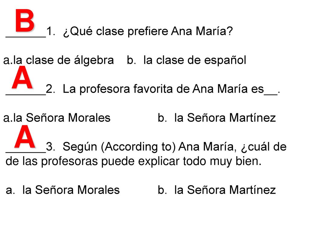 B A A ______1. ¿Qué clase prefiere Ana María