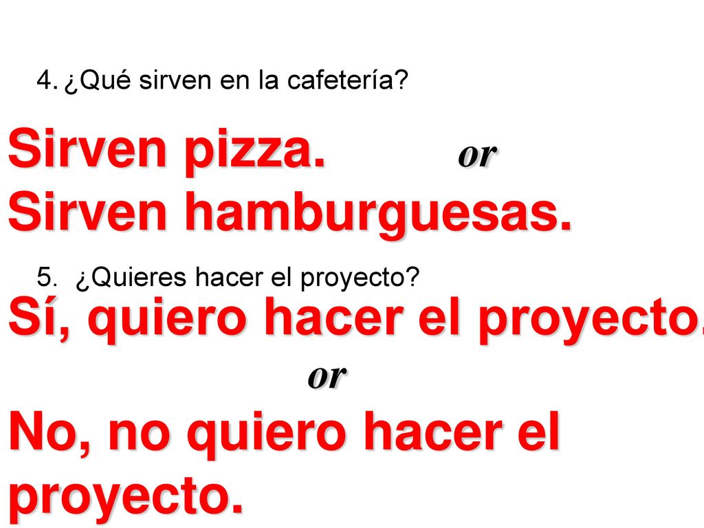 Sí, quiero hacer el proyecto. No, no quiero hacer el proyecto.