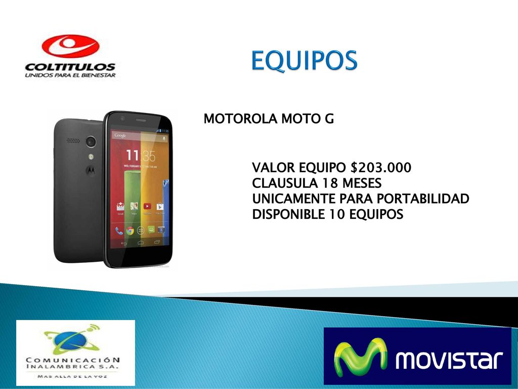 EQUIPOS MOTOROLA MOTO G VALOR EQUIPO $ CLAUSULA 18 MESES