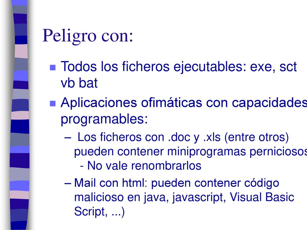 Peligro con: Todos los ficheros ejecutables: exe, sct vb bat