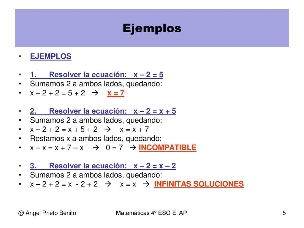 Ejemplos EJEMPLOS 1. Resolver la ecuación: x – 2 = 5