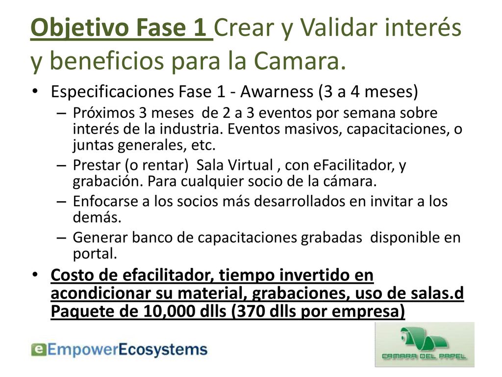 Objetivo Fase 1 Crear y Validar interés y beneficios para la Camara.