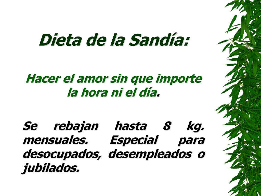 Hacer el amor sin que importe la hora ni el día.