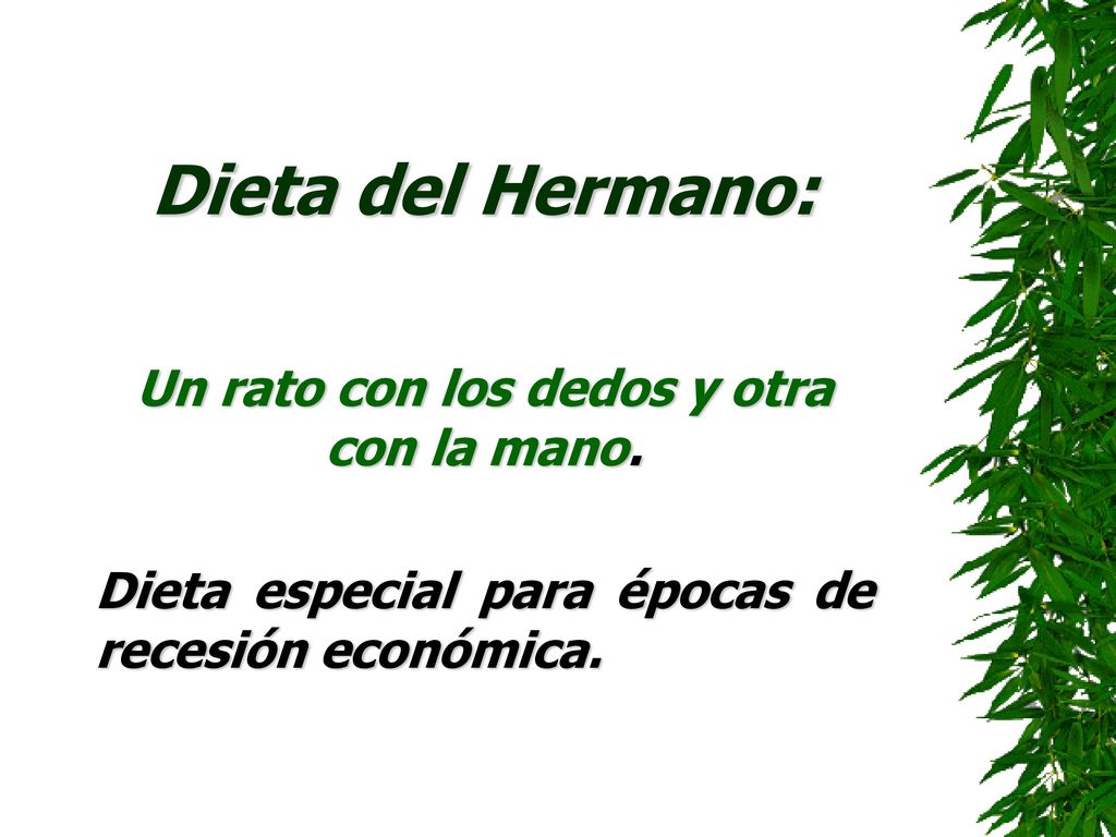 Un rato con los dedos y otra con la mano.