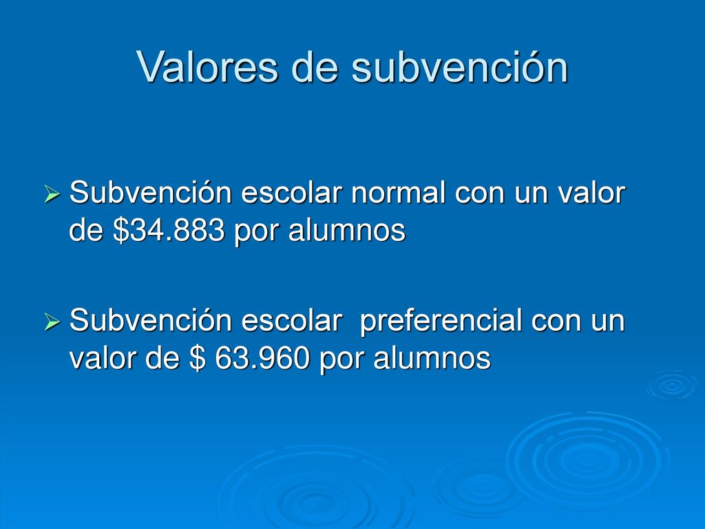 Valores de subvención Subvención escolar normal con un valor de $ por alumnos.