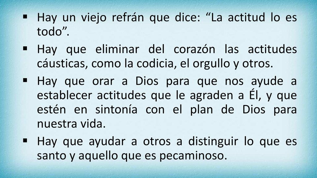 Hay un viejo refrán que dice: La actitud lo es todo .