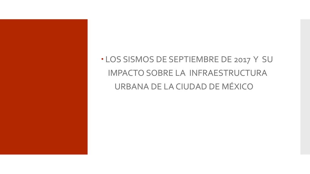 LOS SISMOS DE SEPTIEMBRE DE 2017 Y SU IMPACTO SOBRE LA INFRAESTRUCTURA