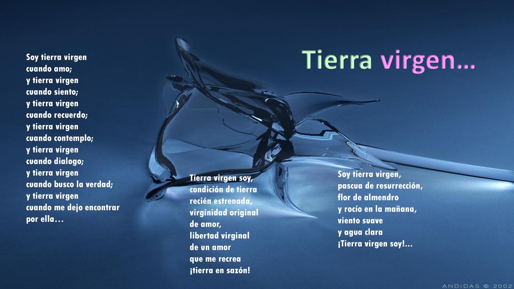 Tierra virgen… Soy tierra virgen cuando amo; y tierra virgen