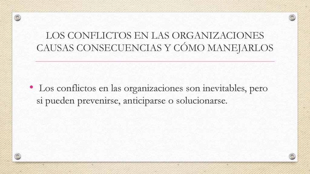 LOS CONFLICTOS EN LAS ORGANIZACIONES CAUSAS CONSECUENCIAS Y CÓMO MANEJARLOS