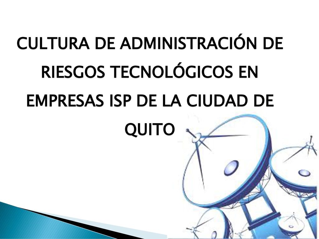 CULTURA DE ADMINISTRACIÓN DE RIESGOS TECNOLÓGICOS EN EMPRESAS ISP DE LA CIUDAD DE QUITO