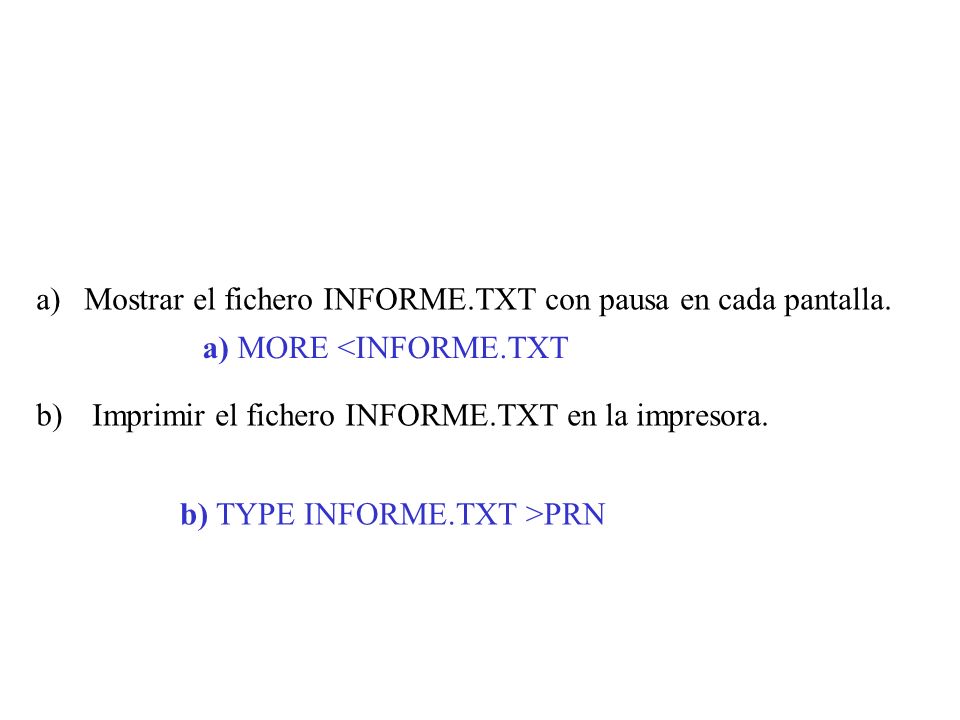 Mostrar el fichero INFORME.TXT con pausa en cada pantalla.