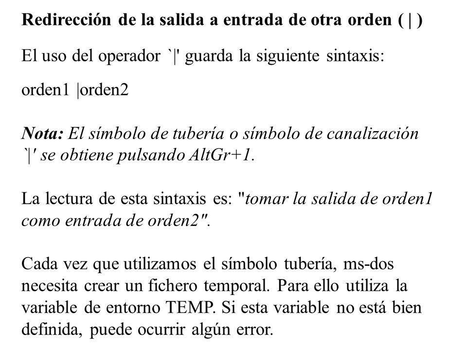Redirección de la salida a entrada de otra orden ( | )