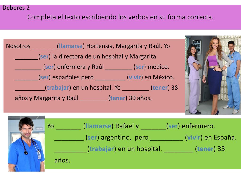Completa el texto escribiendo los verbos en su forma correcta.