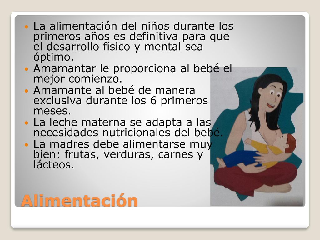La alimentación del niños durante los primeros años es definitiva para que el desarrollo físico y mental sea óptimo.