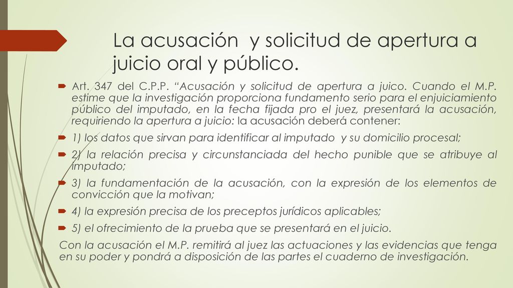 La acusación y solicitud de apertura a juicio oral y público.