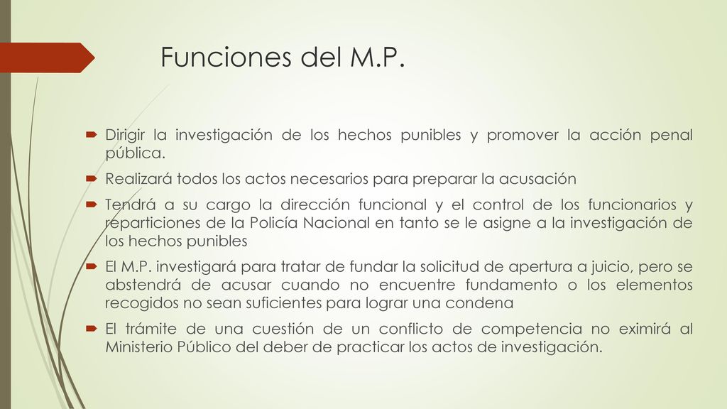 Funciones del M.P. Dirigir la investigación de los hechos punibles y promover la acción penal pública.