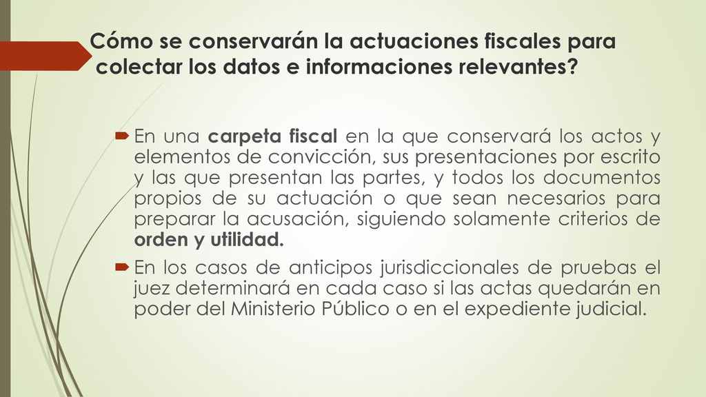 Cómo se conservarán la actuaciones fiscales para colectar los datos e informaciones relevantes
