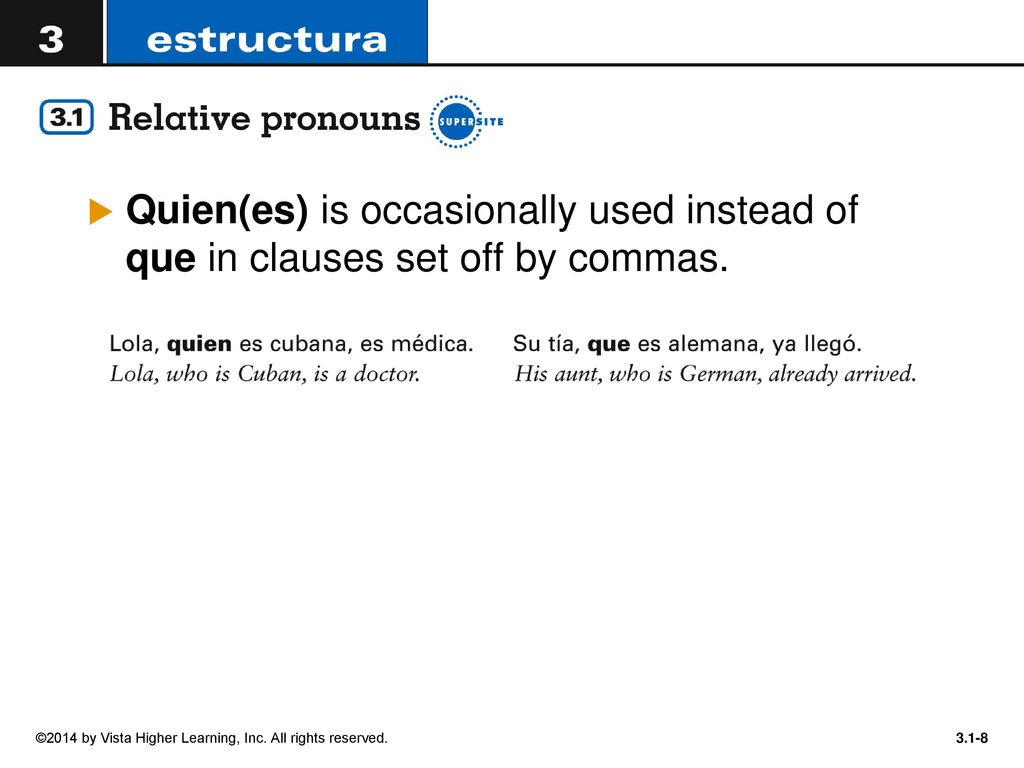 Quien(es) is occasionally used instead of que in clauses set off by commas.