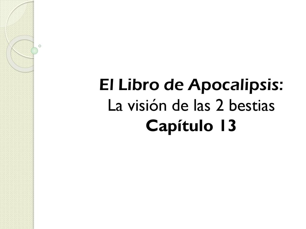 El Libro de Apocalipsis: La visión de las 2 bestias Capítulo 13