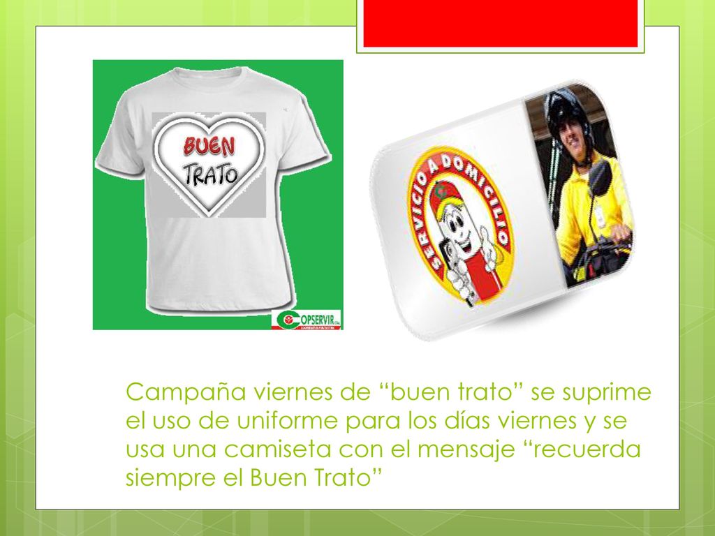 Campaña viernes de buen trato se suprime el uso de uniforme para los días viernes y se usa una camiseta con el mensaje recuerda siempre el Buen Trato