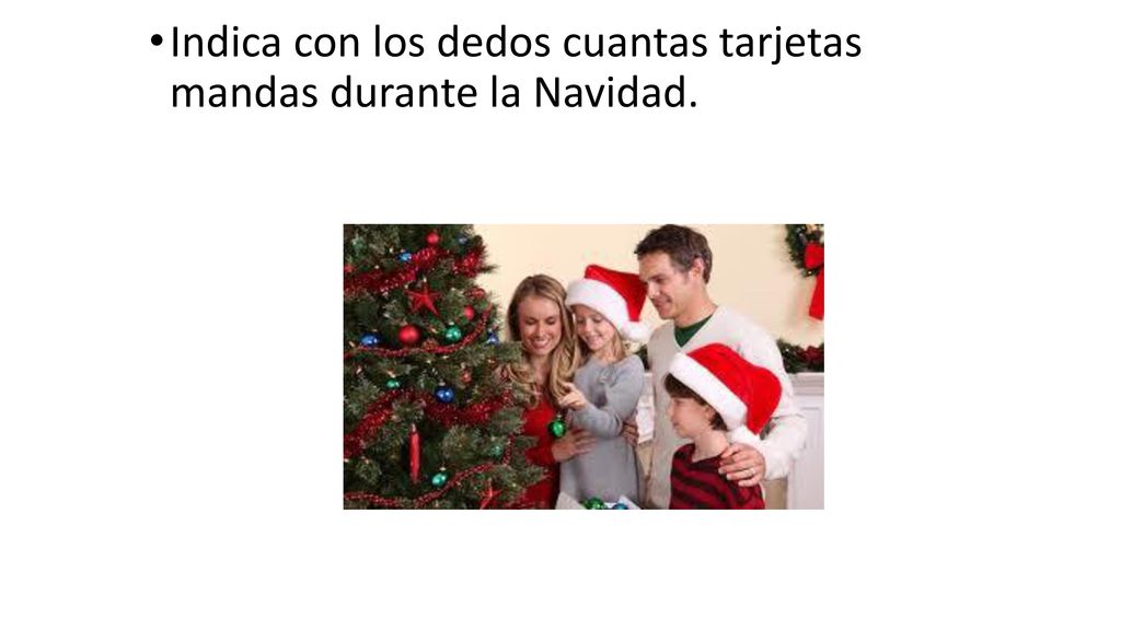 Indica con los dedos cuantas tarjetas mandas durante la Navidad.