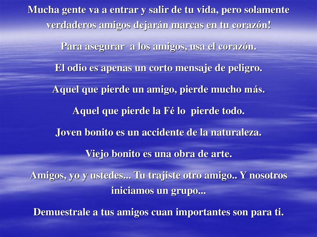 Para asegurar a los amigos, usa el corazón.