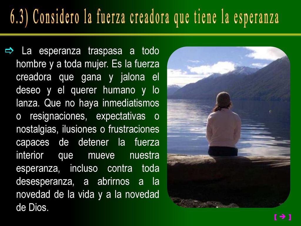 6.3) Considero la fuerza creadora que tiene la esperanza