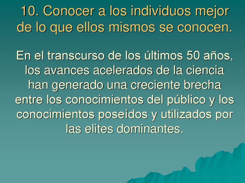 10. Conocer a los individuos mejor de lo que ellos mismos se conocen