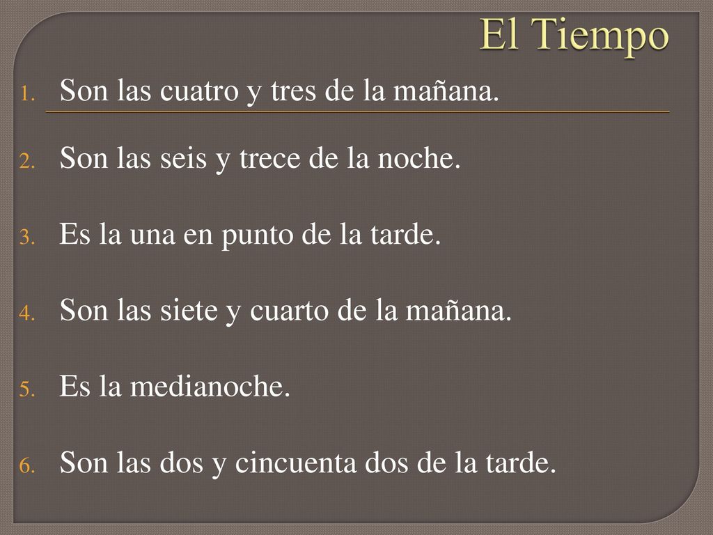 El Tiempo Son las cuatro y tres de la mañana.