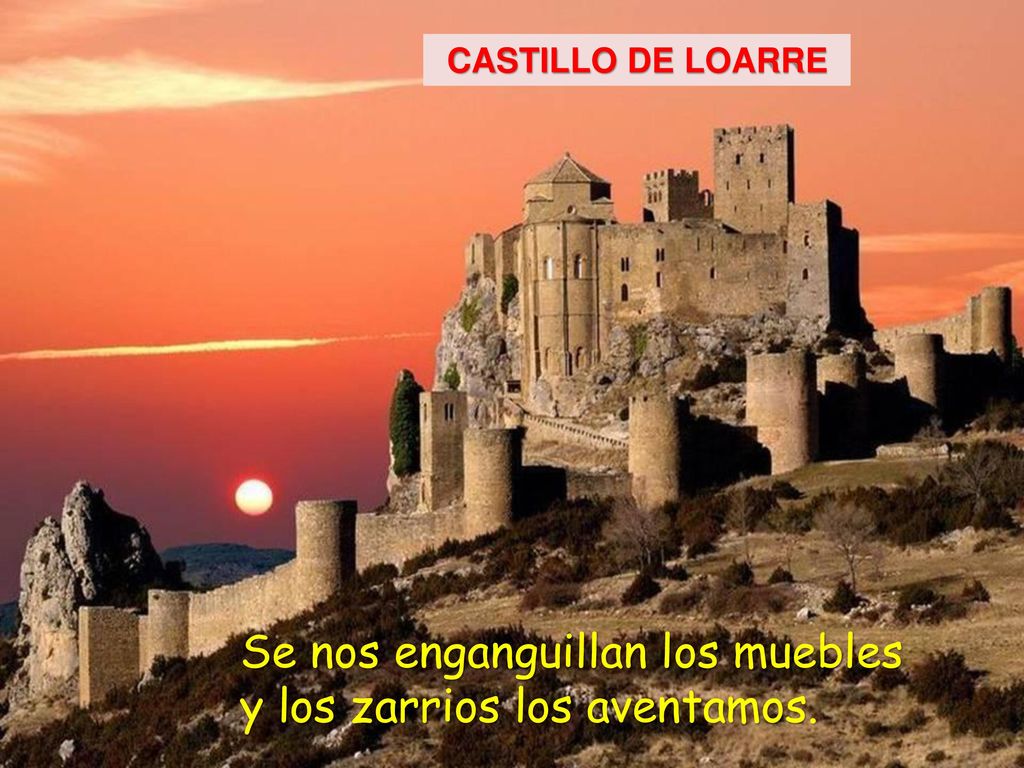 Se nos enganguillan los muebles y los zarrios los aventamos.