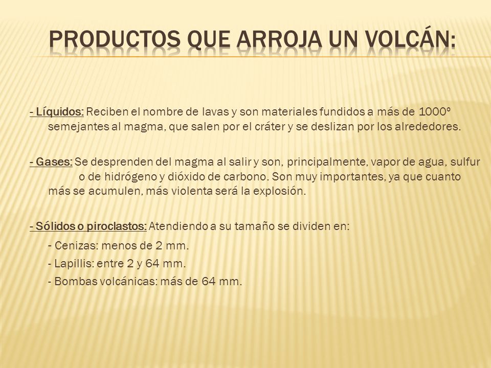 PRODUCTOS QUE ARROJA UN VOLCÁN: