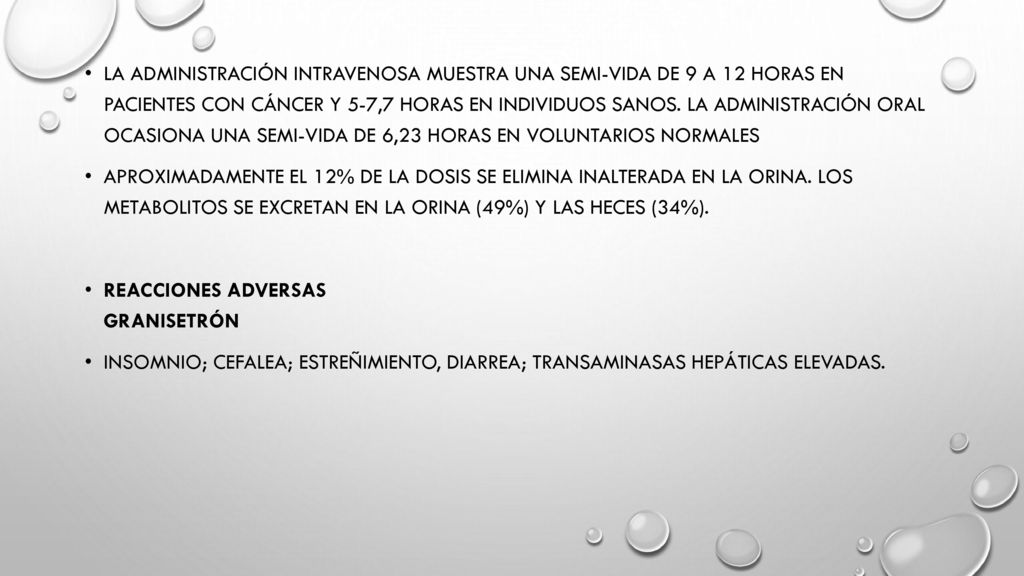 La administración intravenosa muestra una semi-vida de 9 a 12 horas en pacientes con cáncer y 5-7,7 horas en individuos sanos. La administración oral ocasiona una semi-vida de 6,23 horas en voluntarios normales