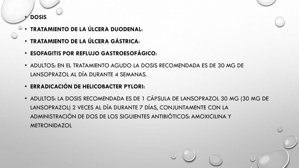 Dosis Tratamiento de la úlcera duodenal: Tratamiento de la úlcera gástrica: Esofagitis por reflujo gastroesofágico: