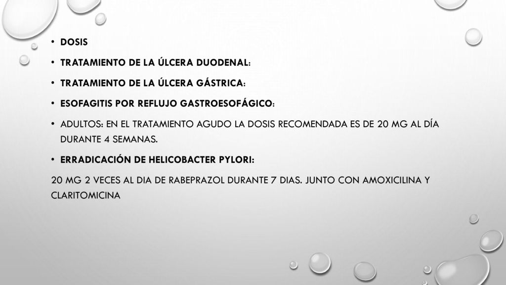 Dosis Tratamiento de la úlcera duodenal: Tratamiento de la úlcera gástrica: Esofagitis por reflujo gastroesofágico: