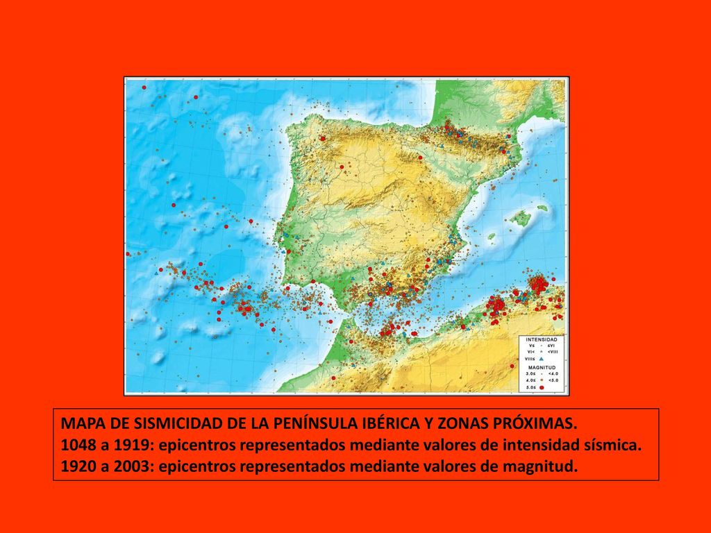 MAPA DE SISMICIDAD DE LA PENÍNSULA IBÉRICA Y ZONAS PRÓXIMAS.