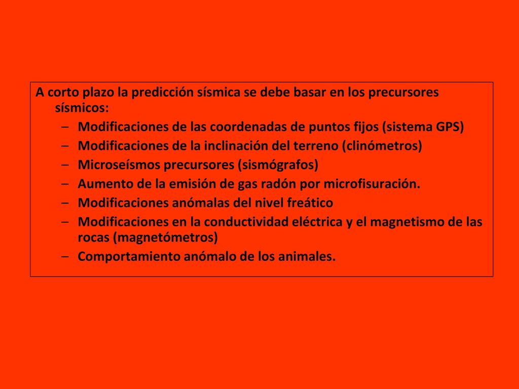 A corto plazo la predicción sísmica se debe basar en los precursores sísmicos: