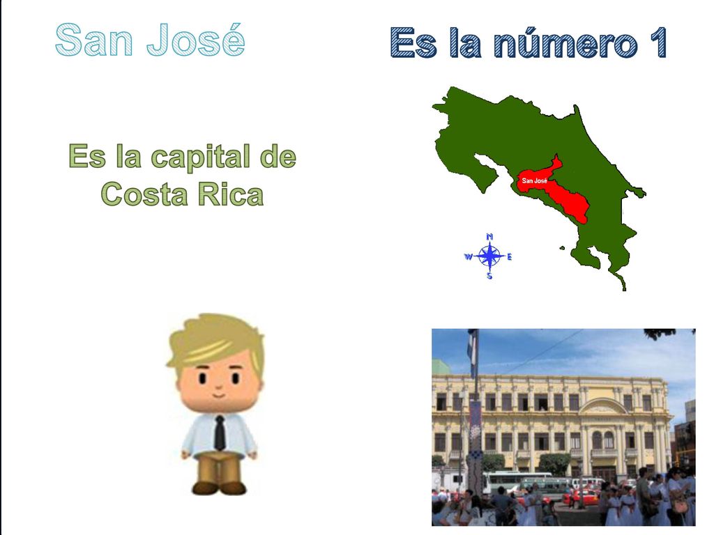 San José Es la número 1 Es la capital de Costa Rica ¿Qué pasa aquí