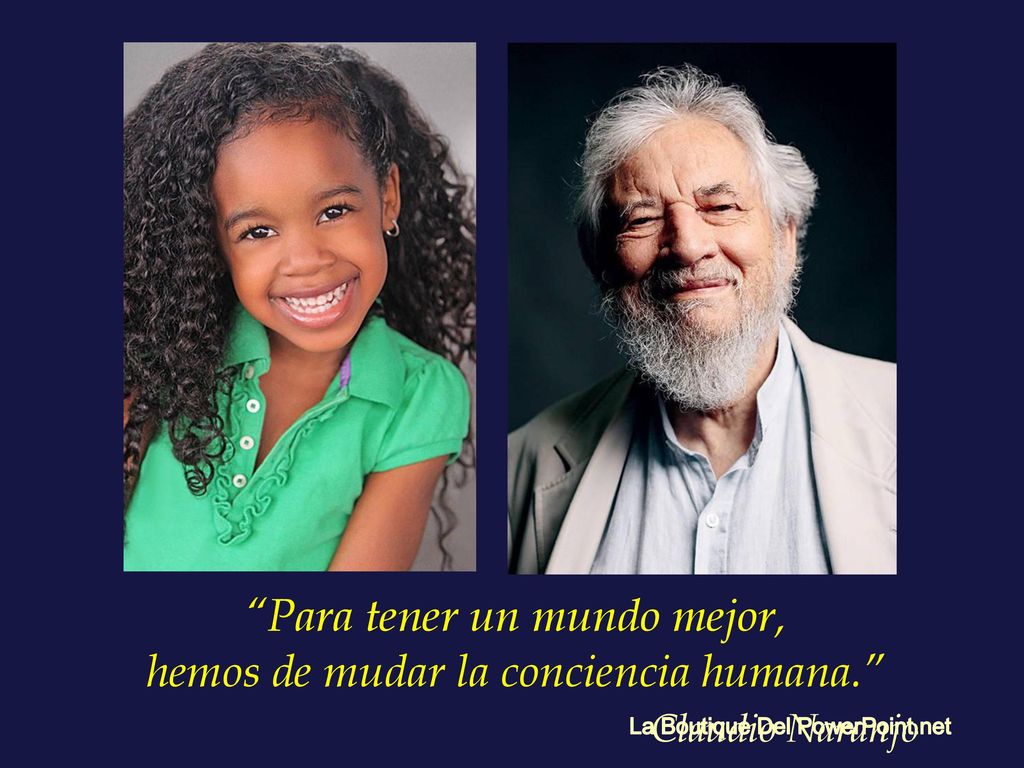 Para tener un mundo mejor, hemos de mudar la conciencia humana.