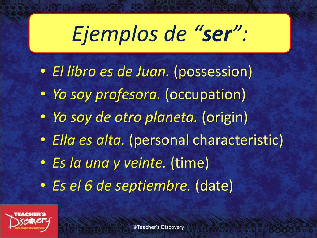 Ejemplos de ser : El libro es de Juan. (possession)