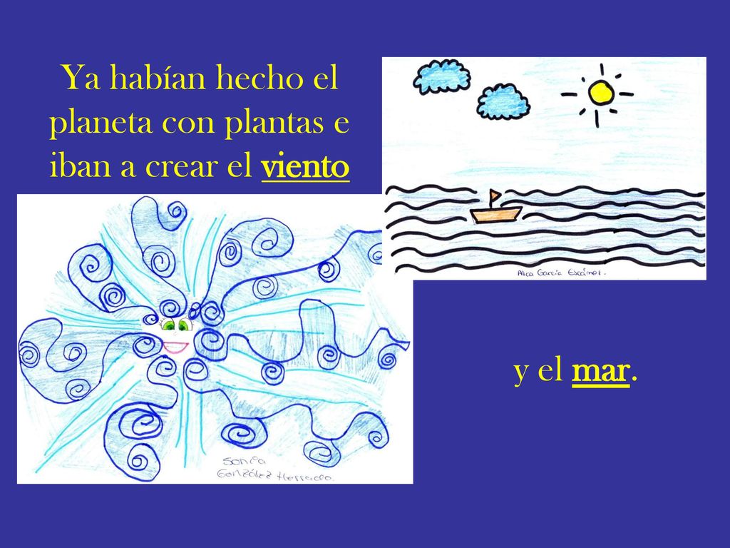 Ya habían hecho el planeta con plantas e iban a crear el viento