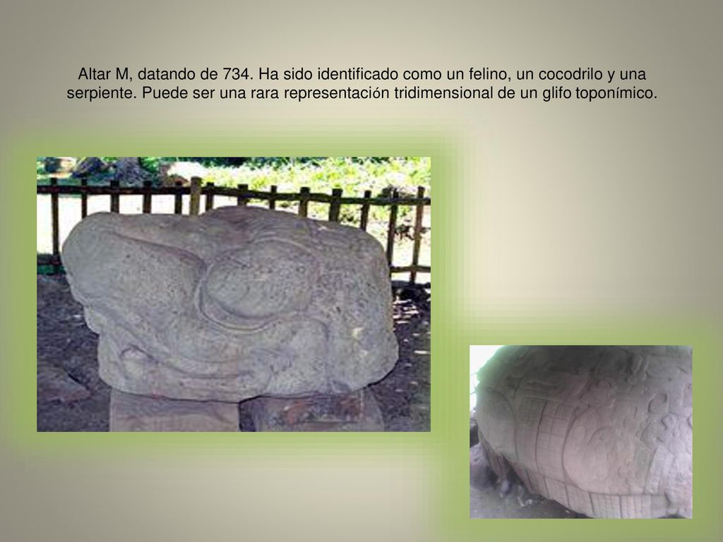 Altar M, datando de 734. Ha sido identificado como un felino, un cocodrilo y una serpiente.