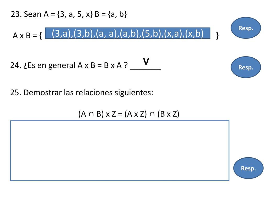 23. Sean A = {3, a, 5, x} B = {a, b} A x B = { }